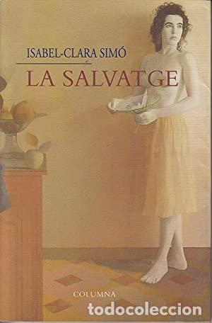Libros de segunda mano: LA SALVATGE - Sim&oacute;,Isabel-Clara - Foto 1