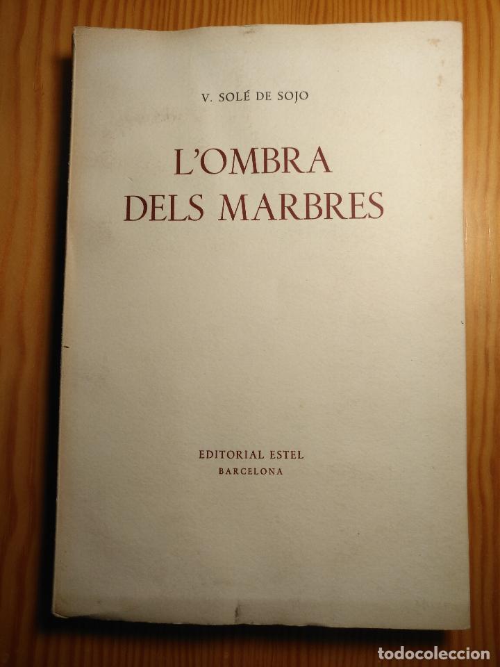 Libros de segunda mano: SOL&Eacute; DE SOJO, V. - LOMBRA DELS MARBRES. - Foto 1