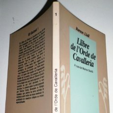 Libros de segunda mano: LLIBRE DE L'ORDE DE CAVALLERIA RAMON LLULL A CURA DE MARINA GUSTÀ EDICIONS 62 EL GARBELL 1