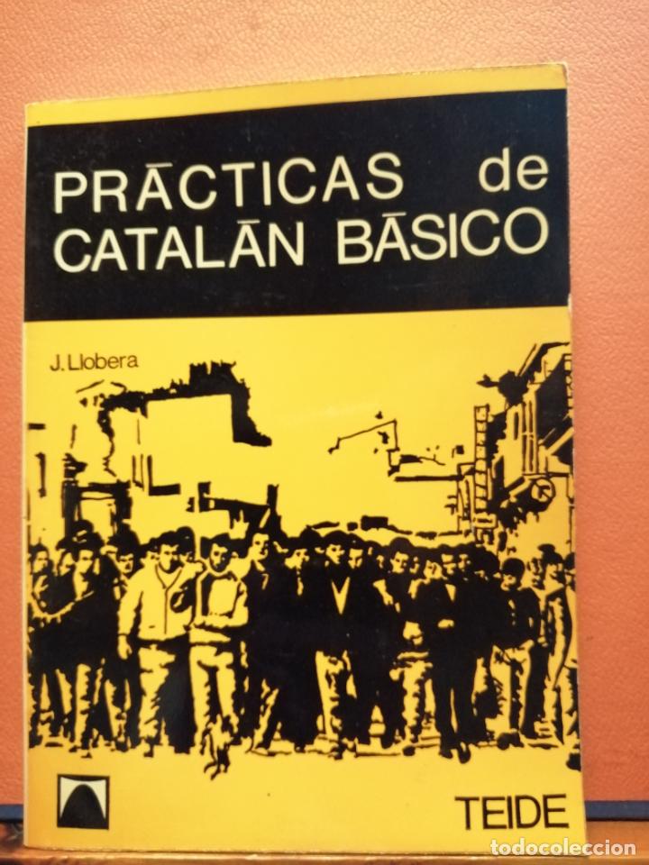 Libros de segunda mano: PR&Aacute;CTICAS DE CATAL&Aacute;N B&Aacute;SICO. J. LLOBERA. EDITORIAL TEIDE - Foto 1
