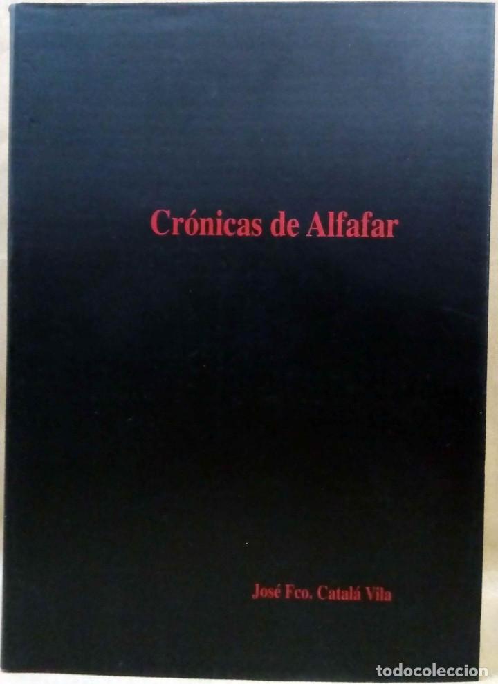 Libri di seconda mano: JOS&Eacute; FRANCISCO CATAL&Aacute; VILA - CR&Oacute;NICAS DE ALFAFAR. AYUNTAMIENTO DE ALFAFAR, 2002.
