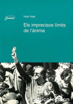 Libros de segunda mano: ELS IMPRECISOS L&Iacute;MITS DE L&acute;ANIMA - Vidal,Vidal - Foto 1