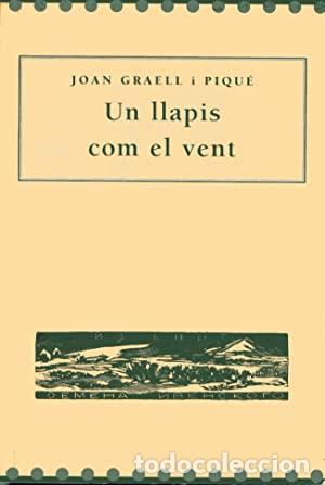 Libros de segunda mano: UN LLAPIS COM EL VENT - Graell i Piqu&eacute;,Joan - Foto 1
