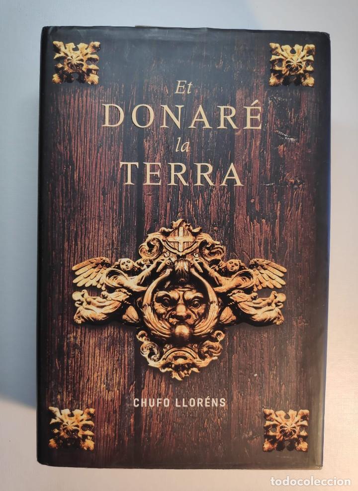 Libros de segunda mano: ET DONARE LA TERRA - Chufo Llor&eacute;ns - Foto 1