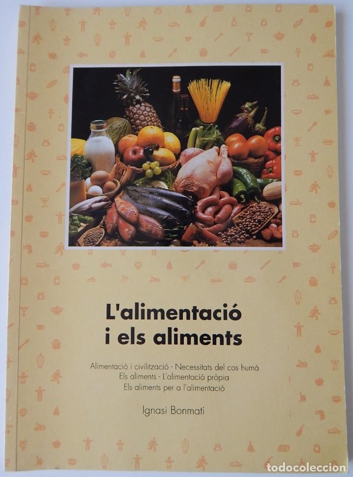 Libros de segunda mano: L&rsquo;alimentaci&oacute; i els aliments &ndash; Ignasi Bonmat&iacute; - Foto 1