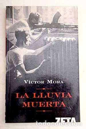 Libros de segunda mano: LA LLUVIA MUERTA - Mora,V&iacute;ctor - Foto 1