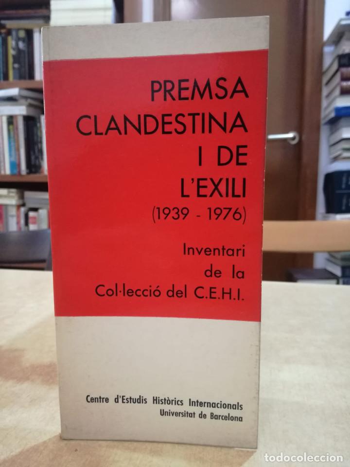 Livres d'occasion: PREMSA CATALANA CLANDESTINA I D'EXILI (1939-1976) Inventari de la Collecci&oacute; del C.E.H.I.