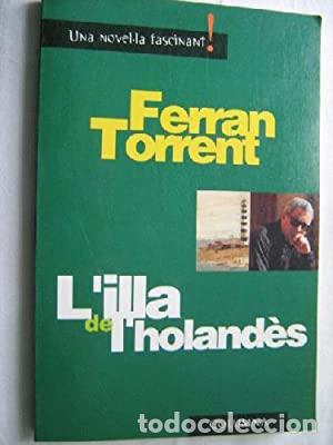 Libros de segunda mano: L&acute;ILLA DE L&acute;HOLAND&Egrave;S - Torrent,Ferran - Foto 1