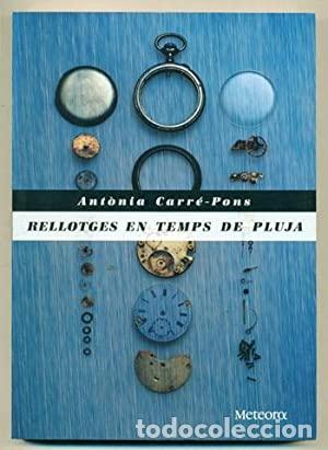 Livres d'occasion: RELLOTGES EN TEMPS DE PLUJA - Carr&eacute; Pons,Antonia