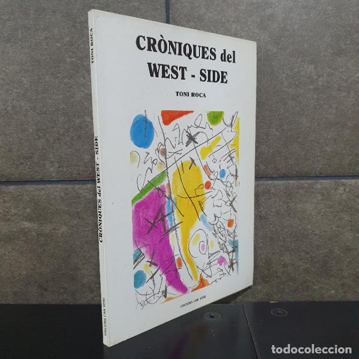 Libros de segunda mano: CRONIQUES DEL WEST- SIDE. TONI ROCA. CATALAN. - Foto 1