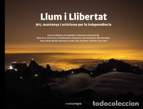 Livres d'occasion: LLUM I LLIBERTAT ART, MUNTANYA I ACTIVISME PER LA INDEPENDENCIA - Varios Autores