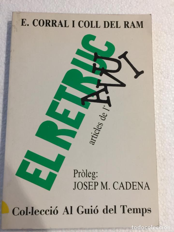 Libros de segunda mano: El retruc. articles de lAvui - E. Corral i Coll del Ram - Foto 1