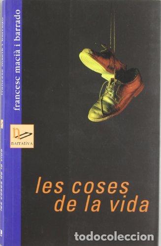 Libros de segunda mano: LES COSES DE LA VIDA - Maci&agrave; i Barrado,Francesc - Foto 1