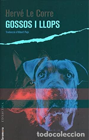 Libros de segunda mano: GOSSOS I LLOPS - Le Corre,Herv&eacute; - Foto 1