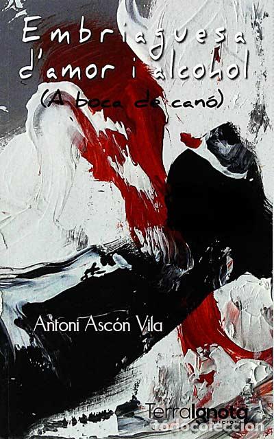 Gebrauchte B&uuml;cher: Embriaguesa d'amor i alcohol - Antoni Asc&oacute;n Vila
