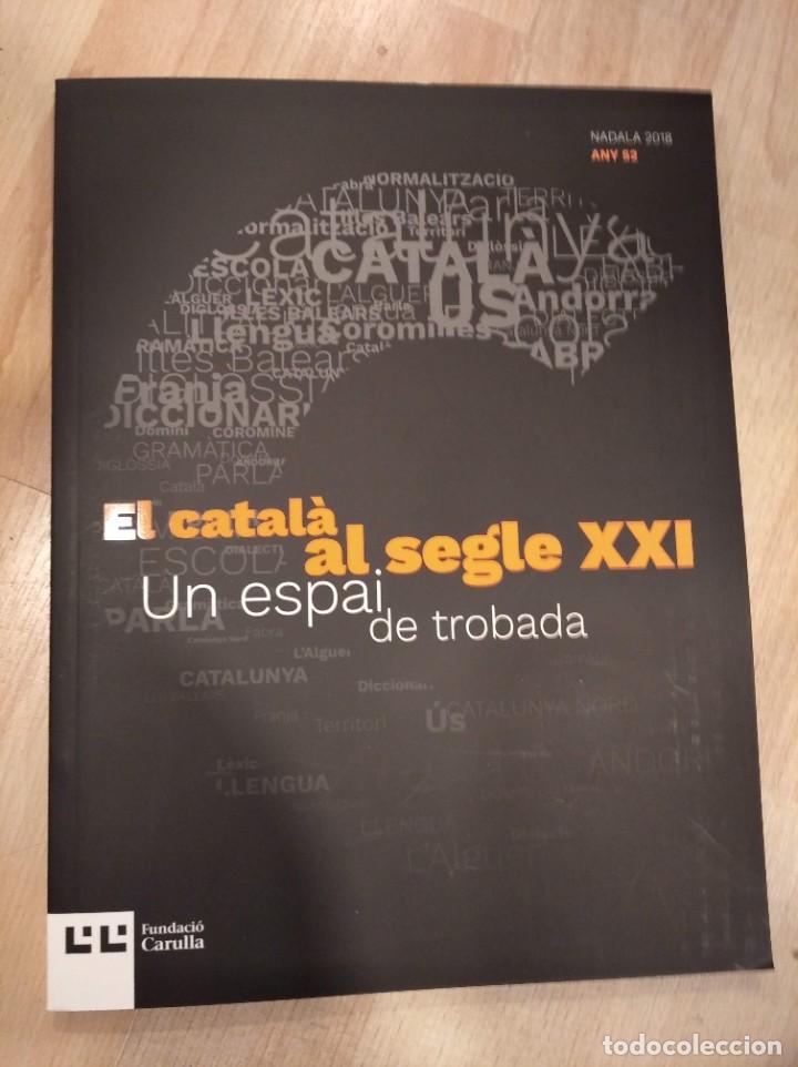 Livres d'occasion: 'El catal&agrave; al segle XXI. Un espai de trobada'. Nadala 2018. Any 52