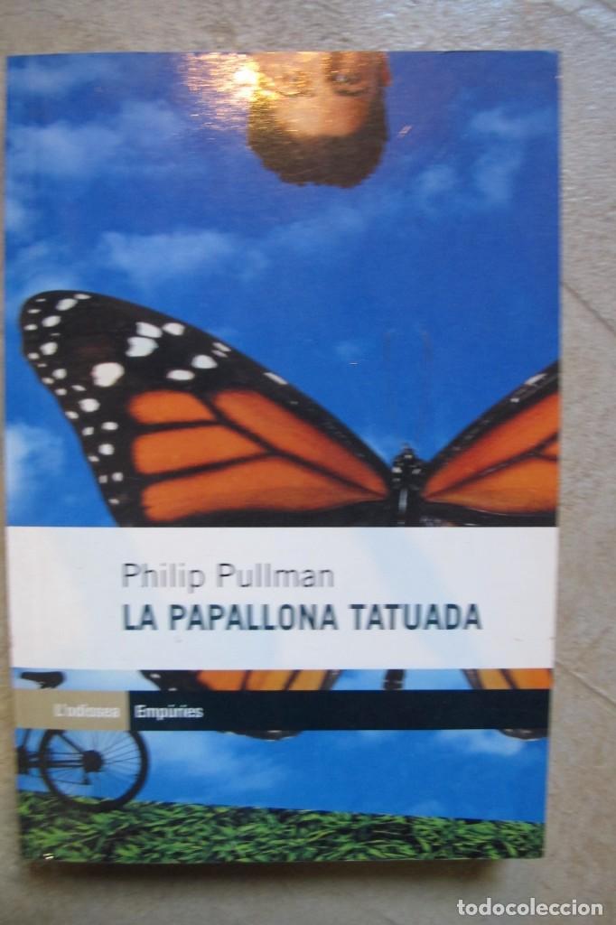 Libros de segunda mano: LA PAPALLONA TATUADA. PHILIP PULLMAN CATALA - Foto 1