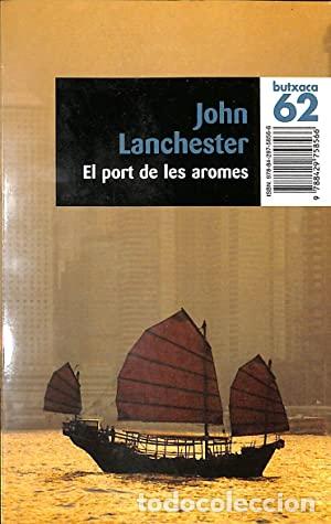 Libros de segunda mano: EL PORT DE LES AROMES - Lanchester,John - Foto 1