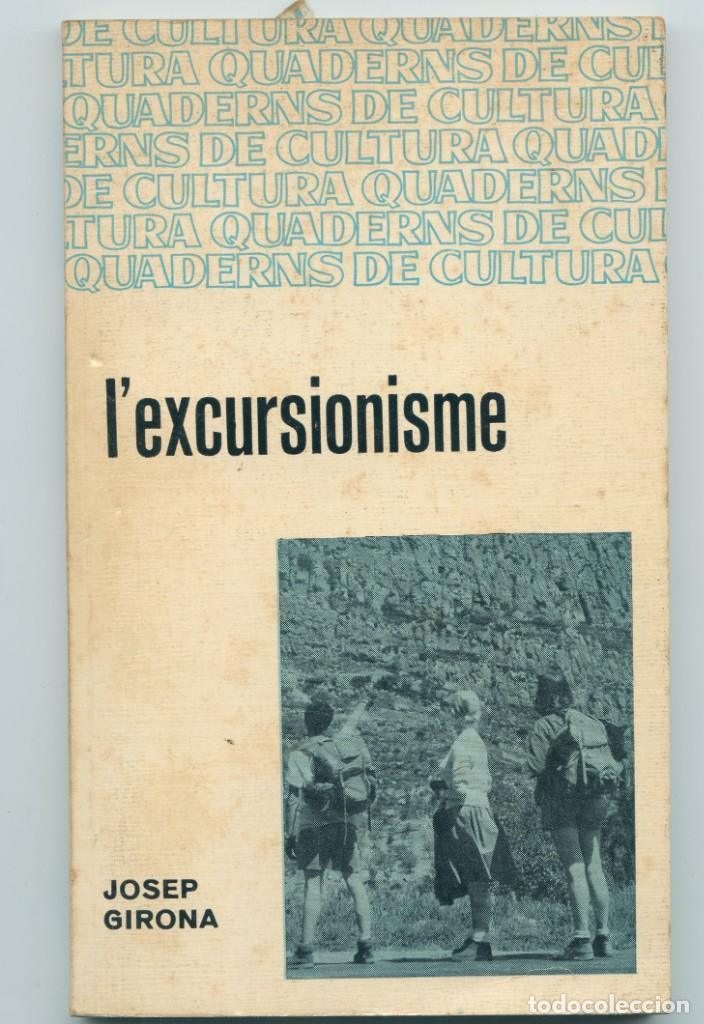 Libros de segunda mano: LEXCURSIONISME (Josep Girona, 1966) Ed. Bruguera En catal&agrave; - Foto 1