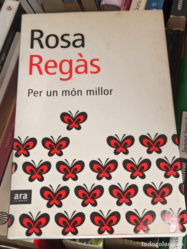 Libros de segunda mano: PER UN M&Oacute;N MILLOR - ROSA REG&Agrave;S - ARA - 2002 (A27) - Foto 1