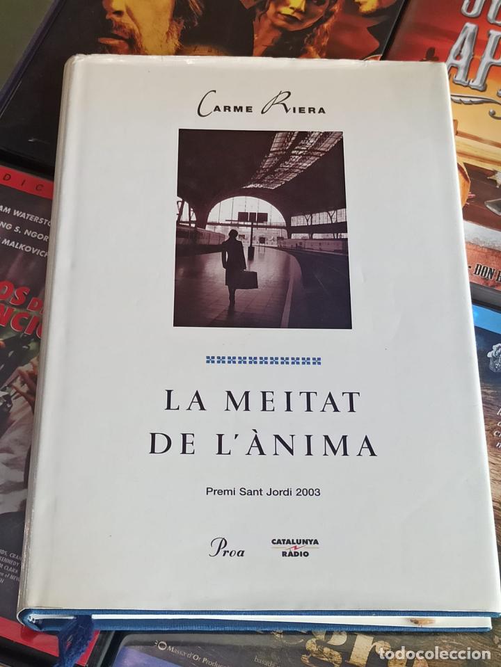 Libros de segunda mano: LA MEITAT DE L&acute;&Aacute;NIMA - CARME RIERA - PROA - 2004 (A29) - Foto 1