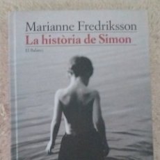 Libros de segunda mano: MARIANNE FREDRIKSSON - LA HISTORIA DE SIMON