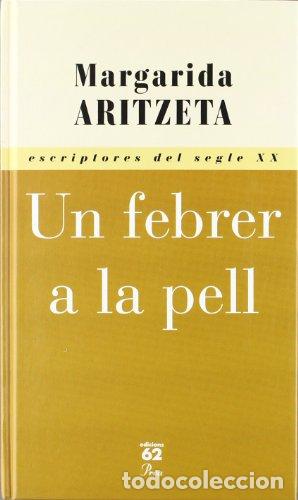 Libros de segunda mano: UN FEBRER A LA PELL - Aritzeta,Margarida - Foto 1