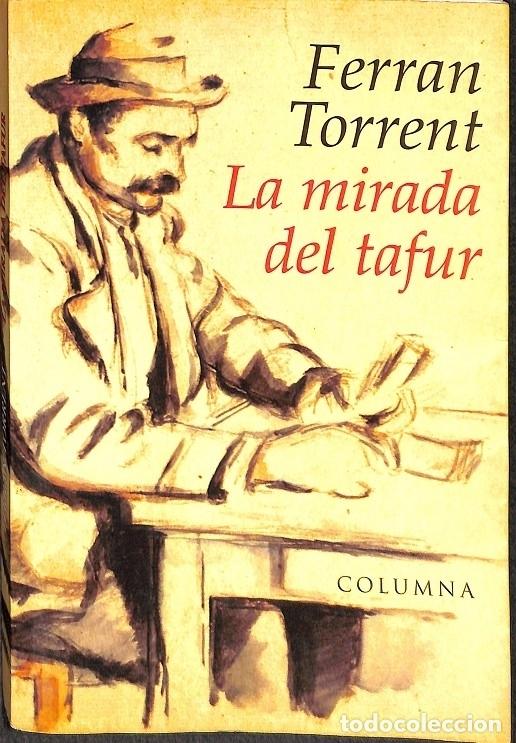 Libros de segunda mano: LA MIRADA DEL TAFUR - FERRAN TORRENT - Foto 1