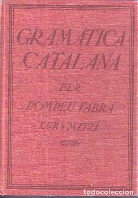Libros de segunda mano: Gram&aacute;tica catalana. Curs Mitja - Pompeu Fabra - Foto 1