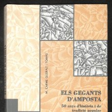 Libros de segunda mano: ELS GEGANTS D'AMPOSTA. 50 ANYS D'HISTÒRIA I DE TRADICIÓ POPULAR - M. CARME QUERALT I TOMÀS