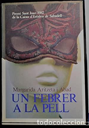 Libros de segunda mano: UN FEBRER A LA PELL - Aritzeta,Margarida - Foto 1