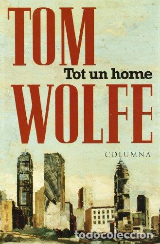 Libros de segunda mano: Tot un Home. - Wolfe, Tom - Foto 1
