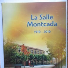 Libros de segunda mano: LIBRO LA SALLE MONTCADA I REIXAC 1910-2010 , 100 ANYS FENT POBLE. EN CATALAN