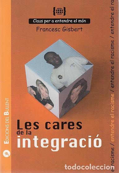 Libros de segunda mano: LES CARES DE LA INTEGRACI&Oacute; - GISBERT, FRANCESC - Foto 1
