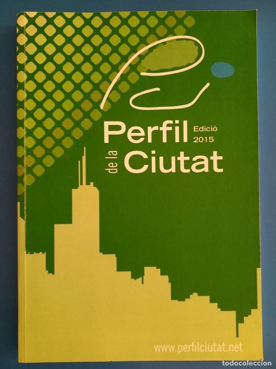 Libros de segunda mano: PERFIL DE LA CIUTAT / EN CATALA / EDICI&Oacute;N 2015 - Foto 1