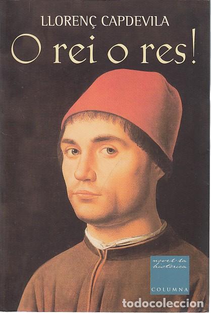 Libros de segunda mano: O REI O RES! - CAPDEVILA, LLOREN&Ccedil; - Foto 1