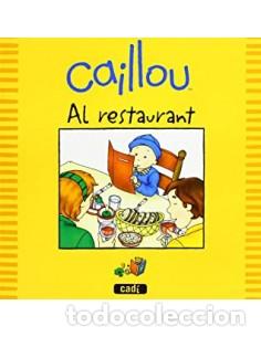 Libros de segunda mano: CAILLOU AL RESTAURANT (Catal&aacute;n) - Mercier/Tipeo - Foto 1