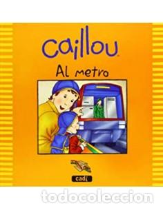 Libros de segunda mano: CAILLOU AL METRO (Catal&aacute;n) - Mercier/Tipeo - Foto 1