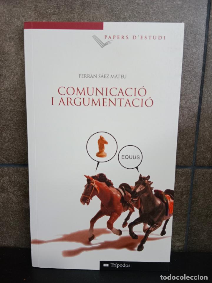 Libros de segunda mano: Comunicaci&oacute; i argumentaci&oacute;. Ferran S&aacute;ez Mateu. Catal&aacute;n. - Foto 1