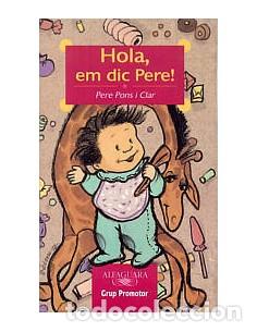Libros de segunda mano: HOLA EM DIC PERE - Pere Pons i Clar - Foto 1