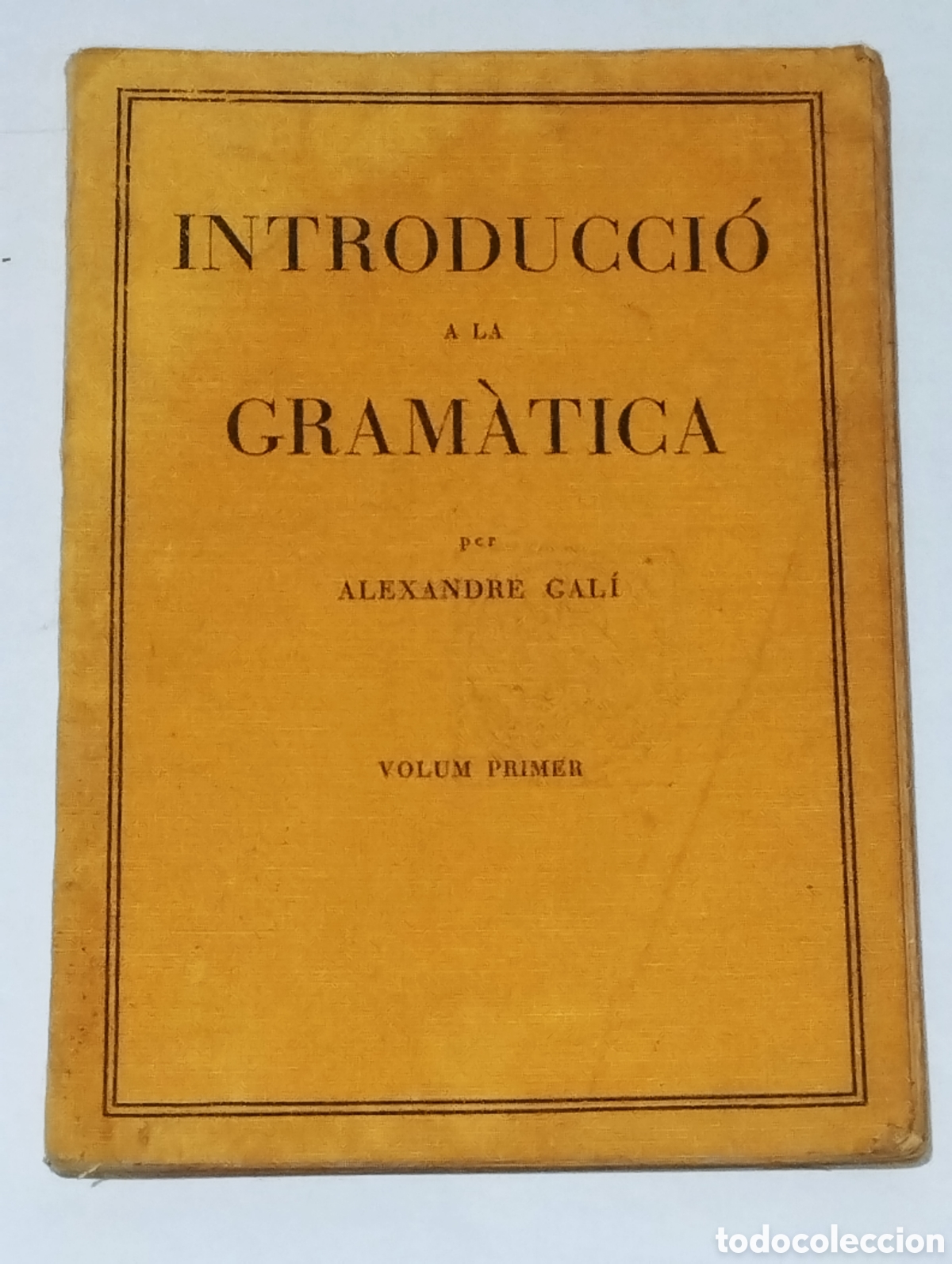 Libros de segunda mano: Introducci&oacute; a la Gram&agrave;tica: La Frase, La Proposici&oacute; &ndash; Alexandre Gal&iacute; &ndash; 1935 - Foto 1