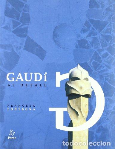Libros de segunda mano: GAUD&Iacute; AL DETALL - Fontbona,Francesc - Foto 1