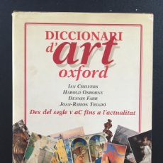 Libros de segunda mano: DICCIONARI D'ART OXFORD. DES DEL SEGLE V AC FINS A L'ACTUALITAT