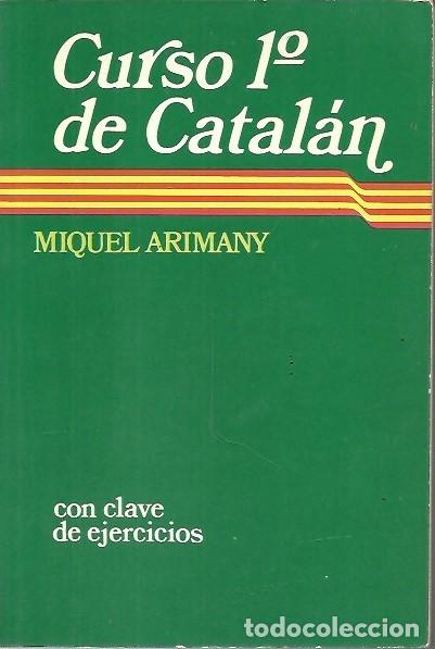 Libros de segunda mano: CURSO 1&ordm; DE CATALAN MIQUEL ARIMANY - Foto 1