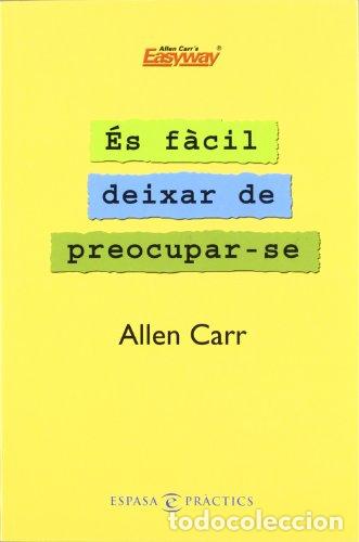 Libros de segunda mano: &Egrave;S F&Agrave;CIL DEIXAR DE PREOCUPAR-SE - Carr,Allen - Foto 1