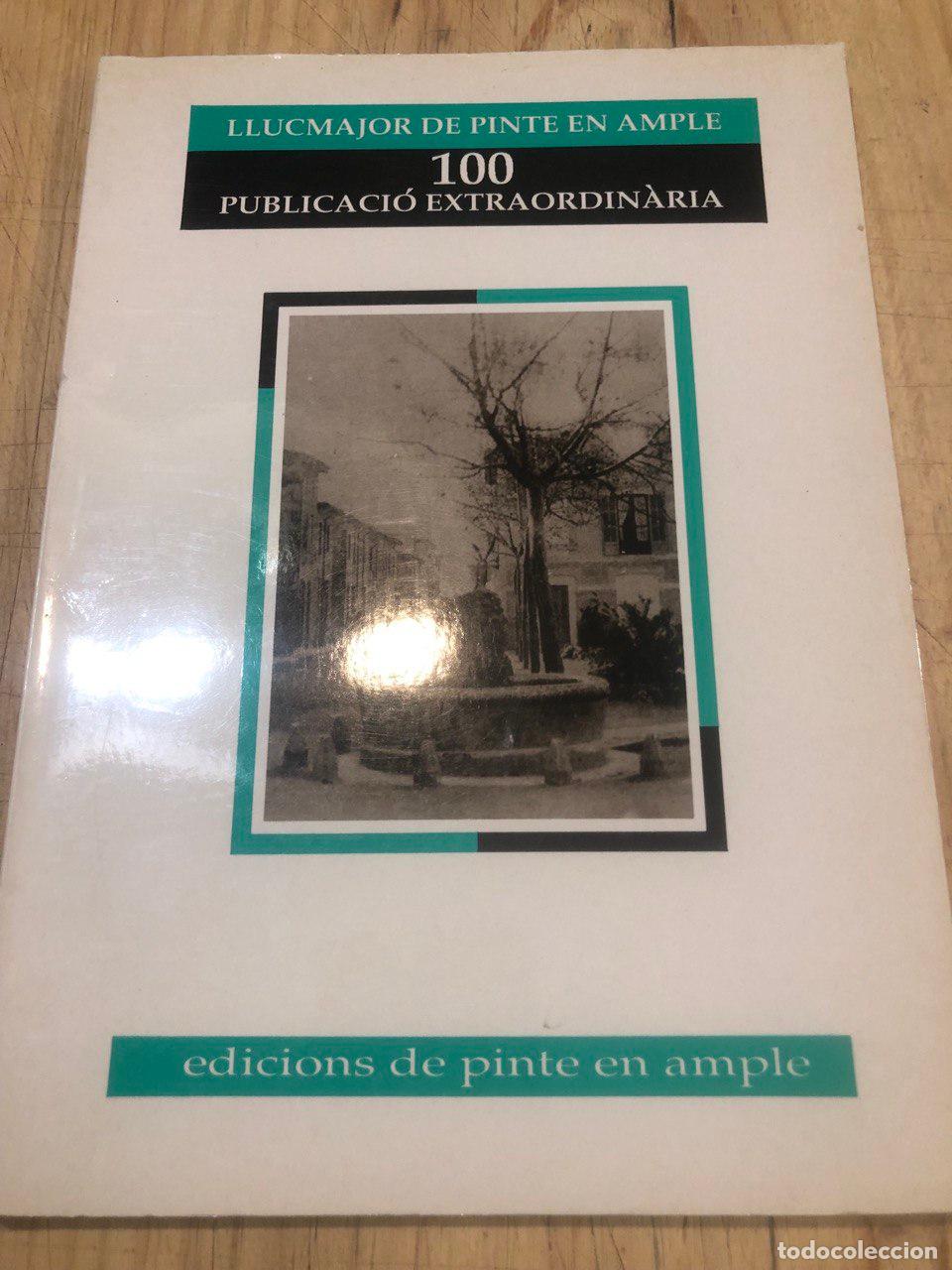 Libros de segunda mano: Llucmajor de pinte en ample 100 publicaci&oacute; extraordin&agrave;ria - Foto 1