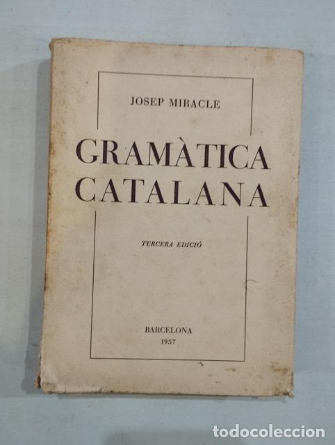 Libros de segunda mano: Josep Miracle - Gram&agrave;tica catalana - Foto 1