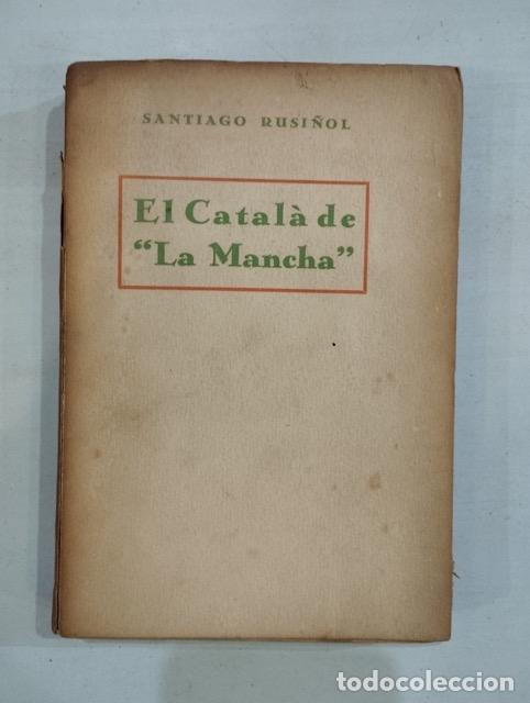 Libros de segunda mano: Santiago Rusi&ntilde;ol - El catal&agrave; de La Mancha - Foto 1