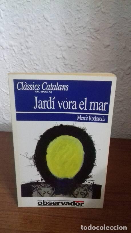 Libros de segunda mano: JARDI VORA EL MAR - Rodoreda, Merce - Foto 1