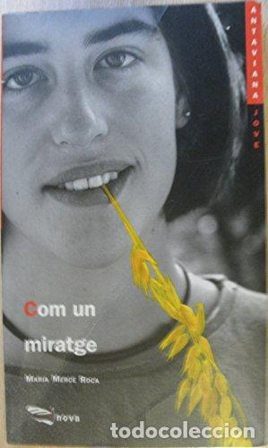 Libros de segunda mano: COM UN MIRATGE - Roca,Maria Merc&egrave; - Foto 1